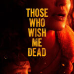 Those Who Wish Me Dead (2021) xCEg6KowNISWvMh8GvPSxtdf9TO.jpg