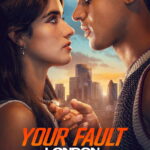 Your Fault: London (2026) nLxu237EJAisFCYKK48hN9Plobx.jpg