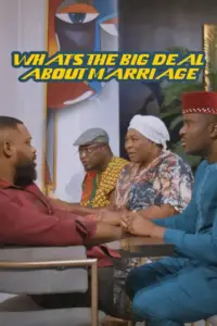 What's The Big Deal About Marriage (2024) whatsthedealaboutmarriage