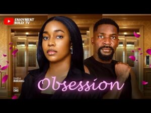Obsession (2026) obsession-eso-dike-emem-inwang-phyna-otabor-full-nigerian-2026